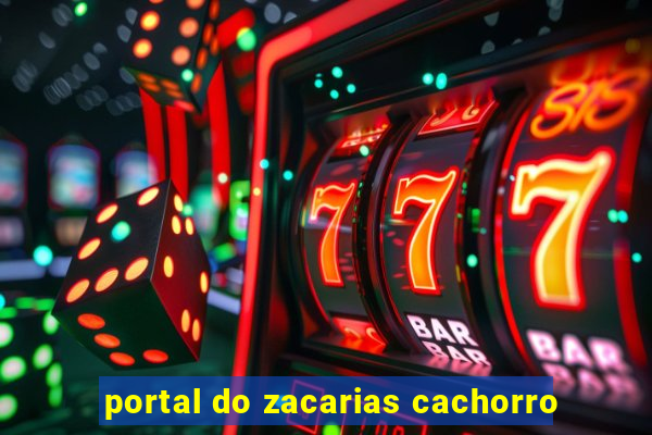 portal do zacarias cachorro